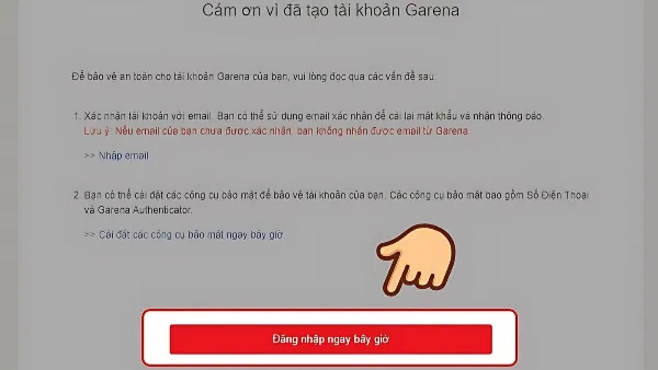 Hoàn tất đăng ký tài khoản Garena và nhấn Đăng nhập ngay bây giờ